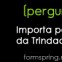 [PVE] Importa Para Que Pessoa Da Trindade Nós Oramos?