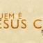 Mark Driscoll – Quem é Jesus Cristo?