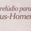 Stênio Marcius – Prelúdio para o Deus-Homem