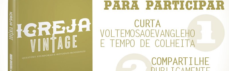 Sorteio: Igreja Vintage (Mark Driscoll – Editora Tempo de Colheita)