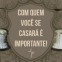 Rapaz, com quem você vai casar é importante! (William VanDoodewaard)
