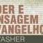 Um Evangelho Escandaloso (Paul Washer) [7/26]