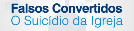 Falsos Convertidos: Um Produto de uma Igreja sem Vida (Mark Dever)
