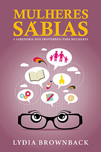 Lydia-Brownback---Mulheres-Sábias-(Editora-Fiel)