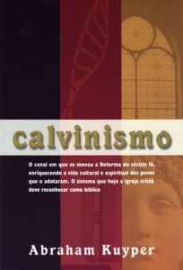 Calvinismo - Abraham Kuyper (Cultura Cristã)