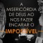 A Misericórdia de Deus ao nos Fazer Encarar o Impossível (Jon Bloom)