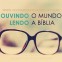 Como ouvir o mundo ajuda em nossa compreensão da Bíblia?