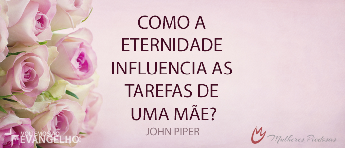 ComoAEternidadeInfluenciaAsTarefasDeUmaMae