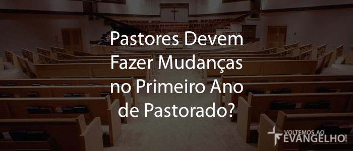 PastoresDevemFazerMudancas