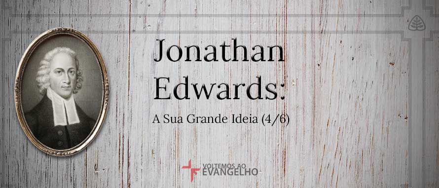 JonathanEdwards-SuaGrandeIdeia