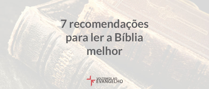 7-recomendacoes-para-ler-a-biblia