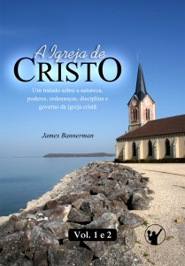 A Igreja de Cristo - James Bannerman