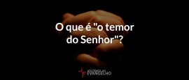 7-temores-temo-do-senhor